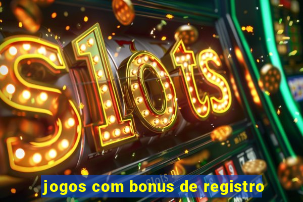 jogos com bonus de registro